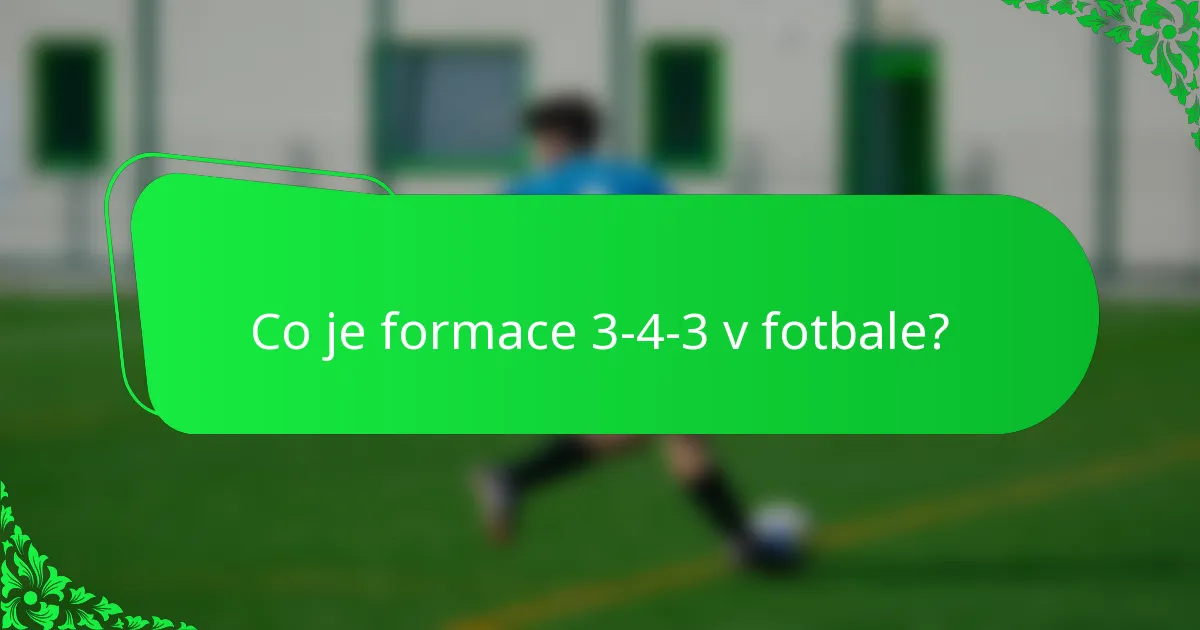 Co je formace 3-4-3 v fotbale?