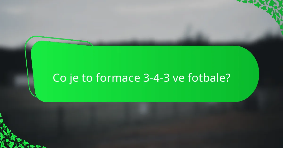 Co je to formace 3-4-3 ve fotbale?
