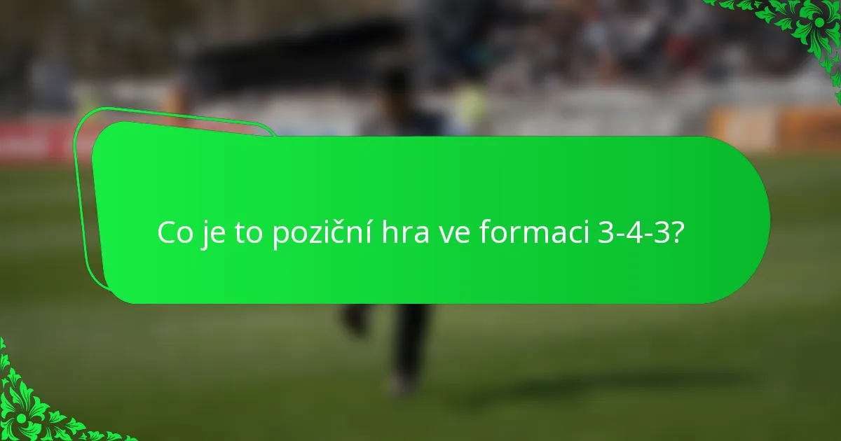 Co je to poziční hra ve formaci 3-4-3?