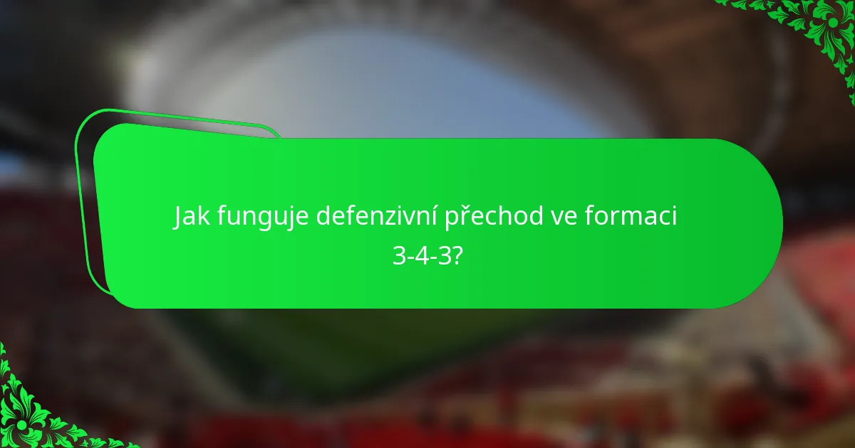 Jak funguje defenzivní přechod ve formaci 3-4-3?