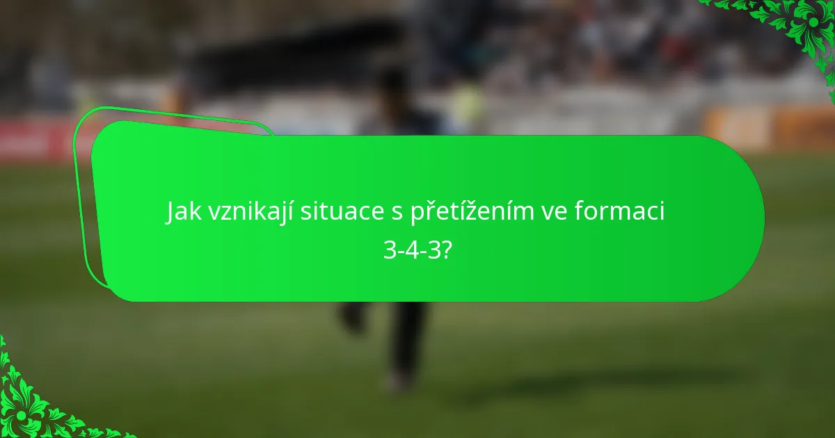 Jak vznikají situace s přetížením ve formaci 3-4-3?