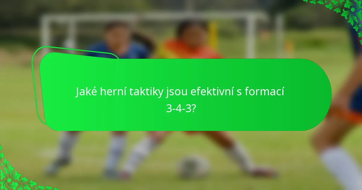 Jaké herní taktiky jsou efektivní s formací 3-4-3?