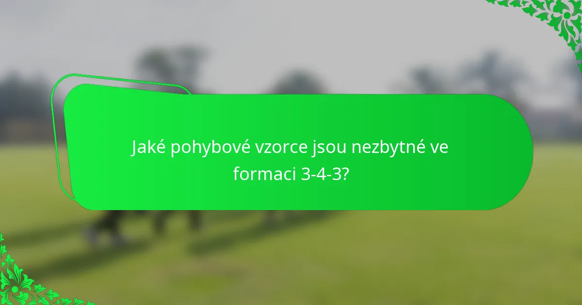 Jaké pohybové vzorce jsou nezbytné ve formaci 3-4-3?